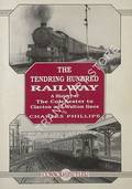 The Tendring Hundred Railway - A History of The Colchester to Clacton and Walton Lines by PHILLIPS, Charles