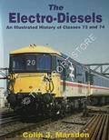 The Electro-Diesels - An Illustrated History of Classes 73 and 74 by MARSDEN, Colin J.