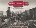 Railways and Rural Life - S W A Newton and the Great Central Railway by BOYD-HOPE, Gary & SARGENT, Andrew