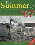 Book cover of The Summer of '67 - Last Days of Steam on the Southern by GRAYER, Jeffery