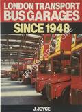 London Transport Bus Garages Since 1948 by JOYCE, J.