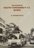 An Album of South Yorkshire P.T.E. Buses by KAYE, A. Roger
