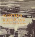 Scottish Railways in the heyday of steam  by CASSERLEY, H.C. 