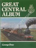 Book cover of Great Central Album - A Pictorial Supplement to Great Central by DOW, George 