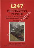 1247 Preservation Pioneer - The story of Britain's first privately preserved standard gauge locomotive by SMITH, Capt. W.G. (Bill) 