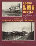 Book cover of Along LMS Routes - Central & Western Divisions by HUDSON, Bill 