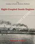 Book cover of The London & North Western Railway Eight-Coupled Goods Engines  by TALBOT, Edward 