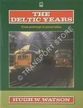 Book cover of The Deltic Years - From prototype to preservation by WATSON, Hugh W. 