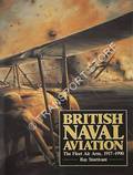 British Naval Aviation - The Fleet Air Arm 1917 - 1990 by STURTIVANT, Ray