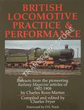 British Locomotive Practice & Performance - Extracts from the pioneering Railway Magazine articles of 1902-1908 by Charles Rous-Marten by ROUS-MARTEN, Charles & FRYER, Charles (ed.)