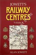 Jowett's Railway Centres by JOWETT, Alan 
