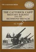 The Catterick Camp Military Railway and the Richmond Branch by LUDLAM, A.J.