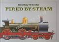 Book cover of Fired By Steam  by WHEELER, Geoffrey 
