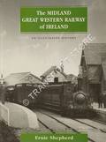 Book cover of The Midland Great Western Railway of Ireland  by SHEPHERD, Ernie 