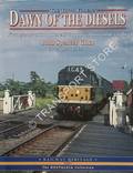 Book cover of Dawn of the Diesels - First-generation diesels captured on camera by John Spencer Gilks by GILKS, John Spencer & ESAU, Mike (ed.)