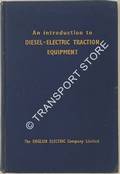 Book cover of An Introduction to Diesel-Electric Traction Equipment by English Electric Company