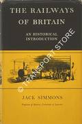 The Railways of Britain - An Historical Introduction by SIMMONS, Jack 