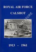 Royal Air Force Calshot 1913 - 1961 by BOWYER, Chaz
