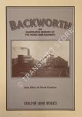 Backworth - An Illustrated History of the Mines and Railways by ELLIOTT, John & CHARLTON, Derek