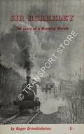Sir Berkeley - The Story of a Manning Wardle by CROMBLEHOLME, Roger