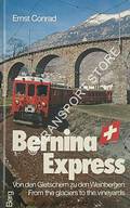 Bernina Express: Chur - St. Moritz - Tirano/Veltlin by CONRAD, Ernst