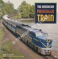 Book cover of The American Passenger Train by SCHAFER, Mike; WELSH, Joe & HOLLAND, Kevin
