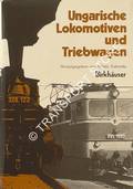 Ungarische Lokomotiven und Triebwagen  by KOPASZ, Károly; KUBINSZKY, Mihály; MANNDORFF, Béla & VARJU, Béla 