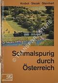 Book cover of Schmalspurig durch Österreich  by KROBOT, Walter; SLEZAK, Josef Otto & STERNART, Hans 