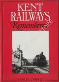 Kent Railways Remembered  by OPPITZ, Leslie 