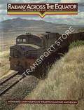 Railway Across the Equator - The Story of the East African Line by AMIN, Mohamed; WILLETTS, Duncan & MATHESON, Alastair