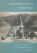 Book cover of The Old Metal Mines of Mid-Wales by BICK, David E.