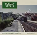 Book cover of Sussex Steam - Scenes from the Fifties and Sixties by WELCH, Michael S.