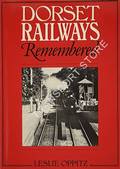 Dorset Railways Remembered by OPPITZ, Leslie