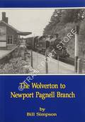 The Wolverton to Newport Pagnell Branch by SIMPSON, Bill