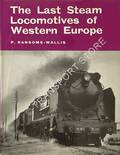 The Last Steam Locomotives of Western Europe  by RANSOME-WALLIS, P. 