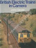 British Electric Trains in Camera  by GLOVER, John 