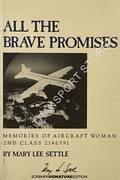 All the Brave Promises - Memories of Aircraft Woman 2nd Class 2146391 by SETTLE, Mary Lee