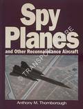 Spy Planes and Other Reconnaissance Aircraft by THORNBOROUGH, Anthony M.
