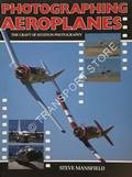 Photographing Aeroplanes - The Art of Aviation Photography by MANSFIELD, Steve