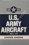 U.S. Army Aircraft since 1947 by HARDING, Stephen