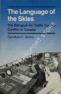 The Language of the Skies - The Bilingual Air Traffic Control Conflict in Canada by BORINS, Sandford F.