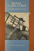 Royal Flying Corps Communiques 1915 - 1916 by COLE, Christopher