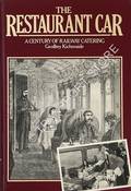 The Restaurant Car - A Century of Railway Catering by KICHENSIDE, Geoffrey 