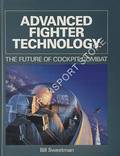 Advanced Fighter Technology - The Future of Cockpit Combat by SWEETMAN, Bill