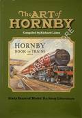 The Art of Hornby - Sixty Years of Model Railway Literature by LINES, Richard 