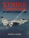 Strike Command - At NATO's Front Line by FOSTER, Peter R.