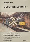 Book cover of British Rail Depot Directory by WEBSTER, Neil; GREENGRASS, Robert & GREAVES, Simon