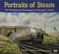 Portraits of Steam - The paintings and photographs of George F. Heiron by HEIRON, George F. & HARRIS, Michael