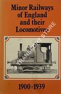 Book cover of Minor Railways of England and their Locomotives 1900 - 1939 by WOODCOCK, George 