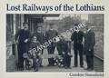 Book cover of Lost Railways of the Lothians by STANSFIELD, Gordon